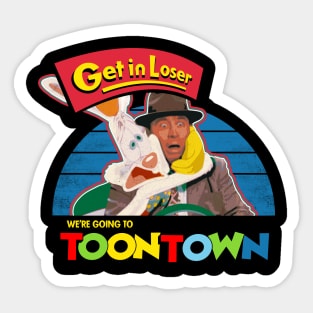 Get in Loser We're Going To ToonTown Sticker